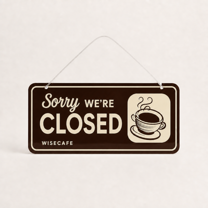 Coffee Shop Custom Acrylic Open Closed Sign WiseTap espresso Sorry WE ARE CLOSED WiseCafe