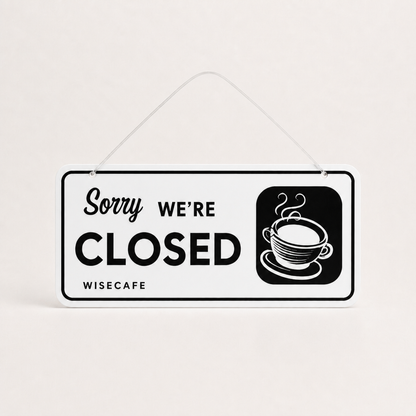Coffee Shop Custom Acrylic Open Closed Sign WiseTap white / black Sorry WE ARE CLOSED WiseCafe