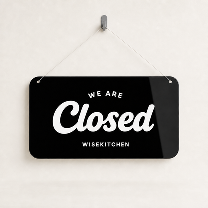 Restaurant Custom Acrylic Open Closed Sign WiseTap black glossy WE ARE Closed WiseKitchen