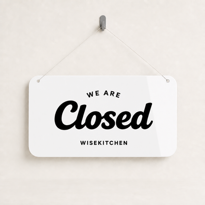 Restaurant Custom Acrylic Open Closed Sign WiseTap white glossy WE ARE Closed WiseKitchen