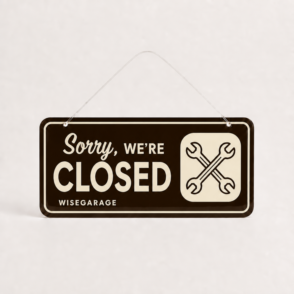 Vehicle Repair Shop Custom Acrylic Open Closed Sign WiseTap espresso Sorry WE ARE CLOSED